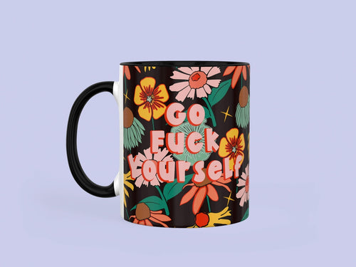 Floral Insult Mug - Go Fuck yourself - Flowery Rude Mug - Gothic Floral design Mug