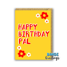Load image into Gallery viewer, Happy Birthday Pal Card