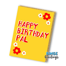 Load image into Gallery viewer, Happy Birthday Pal card