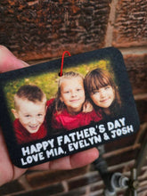 Load image into Gallery viewer, Father's Day Car Air freshener, personalised car air freshener, personalised fathers day gift, Dad car gifts, Dad Photo gift, Dad gift