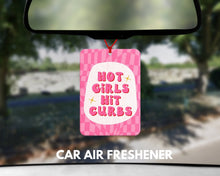 Load image into Gallery viewer, Hot Girls Hit Curbs Car Air freshener - Cute car accessories - Pink Car Accessories - Cute Car decor - Funny Car Gifts - Cute Car Gifts