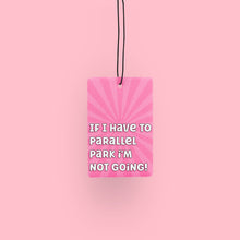 Load image into Gallery viewer, Funny Parallel Park Car air freshener - Cute car accessories for women - Funny Car Air freshener - Cute car decor - Bad driver gift for her