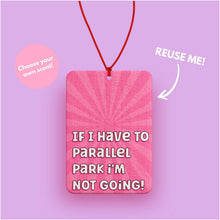 Load image into Gallery viewer, Funny Parallel Park Car air freshener - Cute car accessories for women - Funny Car Air freshener - Cute car decor - Bad driver gift for her