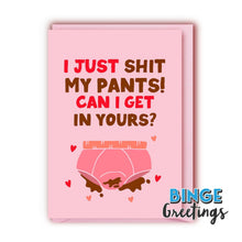 Load image into Gallery viewer, I Just shit my pants! Rude Funny Pick up line card for him or her - Rude Valentines card - Rude Anniversary card
