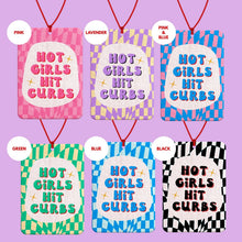 Load image into Gallery viewer, Hot Girls Hit Curbs Car Air freshener - Cute car accessories - Pink Car Accessories - Cute Car decor - Funny Car Gifts - Cute Car Gifts
