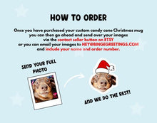 Load image into Gallery viewer, Personalised Pet photo Candy cane Christmas Mug - Funny Christmas Mug - Personalised Christmas mugs - Photo mug with pets face - Cat, Dog
