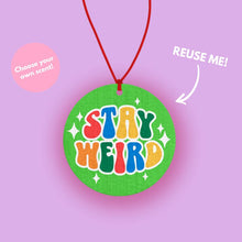 Load image into Gallery viewer, Stay Weird car air freshener - Cute car accessories - Pink, Purple Car Accessories - Cute Car Gifts for her - just passed driving test gifts