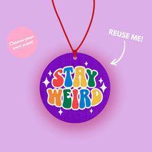 Load image into Gallery viewer, Stay Weird car air freshener - Cute car accessories - Pink, Purple Car Accessories - Cute Car Gifts for her - just passed driving test gifts