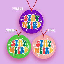 Load image into Gallery viewer, Stay Weird car air freshener - Cute car accessories - Pink, Purple Car Accessories - Cute Car Gifts for her - just passed driving test gifts