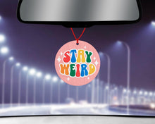 Load image into Gallery viewer, Stay Weird car air freshener - Cute car accessories - Pink, Purple Car Accessories - Cute Car Gifts for her - just passed driving test gifts