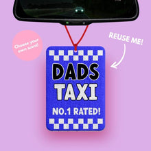 Load image into Gallery viewer, Dads Taxi car air freshener a funny Blue and Yellow car air freshener aimed at dads and grandads on fathers day who enjoy funny car accessories